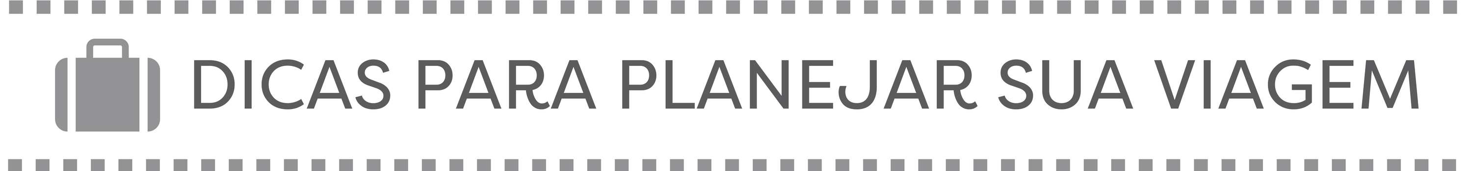 DICAS PARA PLANEJAR SUA VIAGEM (4)